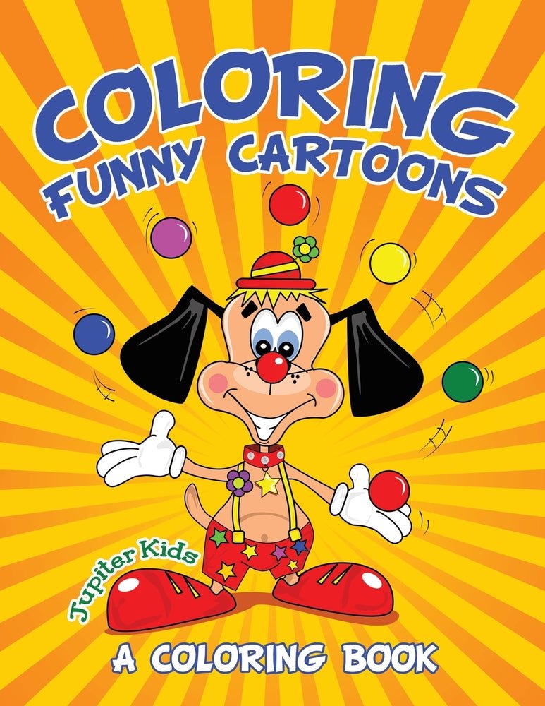 Coloring Funny Cartoons (A Coloring Book)