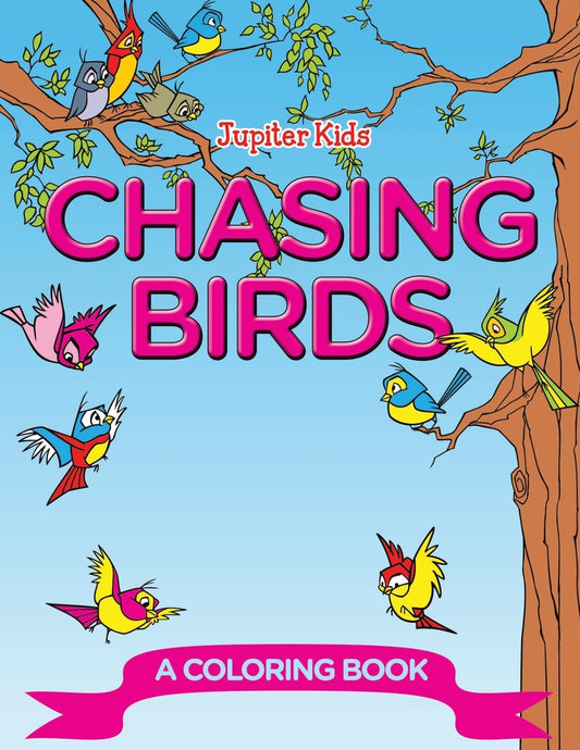 Chasing Birds (A Coloring Book)