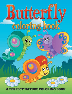 Butterfly Coloring Book: A Perfect Nature Coloring Book