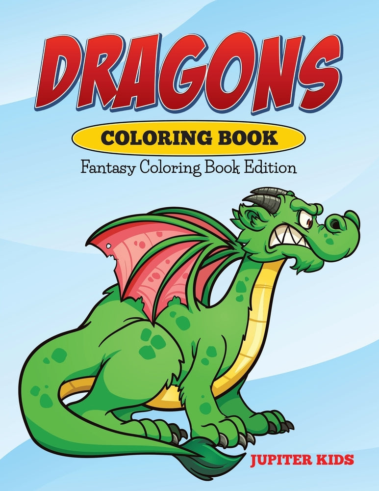 Dragons Coloring Book: Fantasy Coloring Book Edition