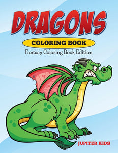 Dragons Coloring Book: Fantasy Coloring Book Edition