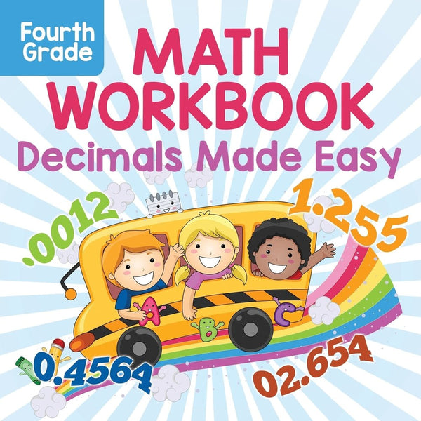 Fourth Grade Math Workbook: Decimals Made Easy – Speedy Publishing LLC