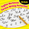 4th Grade English Workbook: Cursive Writing Perfection