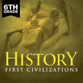 6th Grade History: First Civilizations