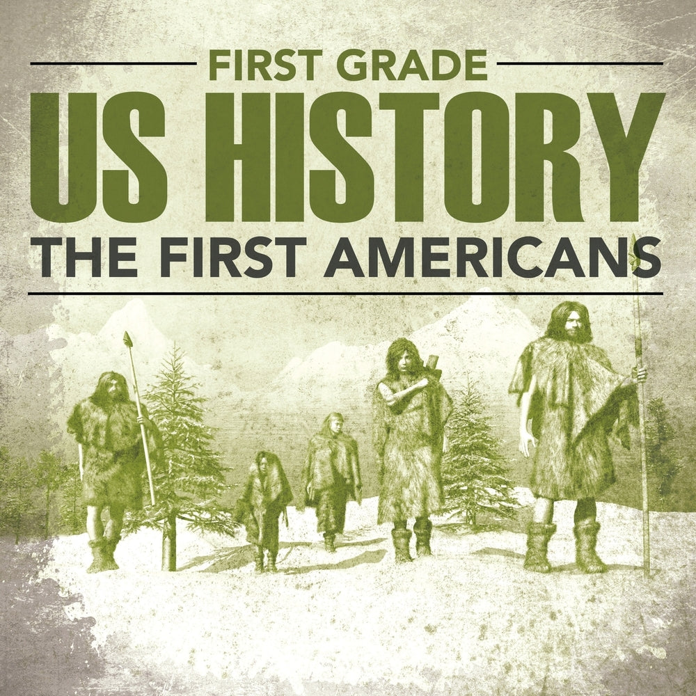 First Grade Us History: The First Americans