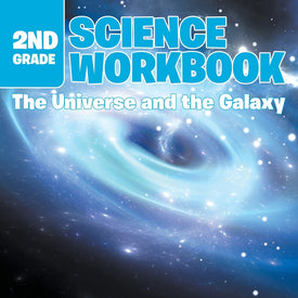 2nd Grade Science Workbook: The Universe and the Galaxy