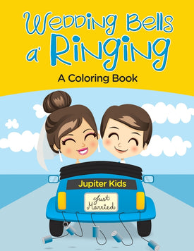 Wedding Bells a Ringing (A Coloring Book)