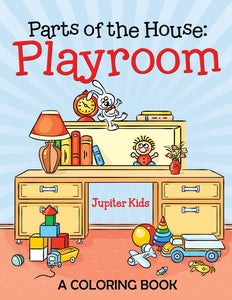 Parts of the House: Playroom (A Coloring Book)