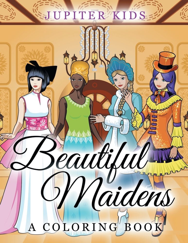 Beautiful Maidens (A Coloring Book)