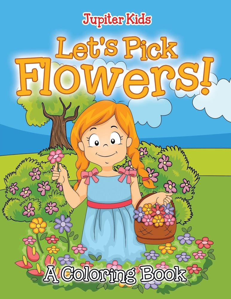 Lets Pick Flowers! (A Coloring Book)