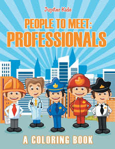 People to Meet: Professionals (A Coloring Book)