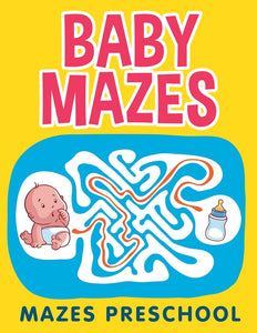 Baby Mazes: Mazes Preschool