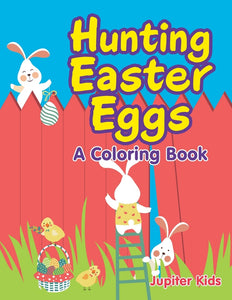 Hunting Easter Eggs (A Coloring Book)