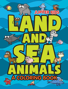 Land and Sea Animals  (A Coloring Book)