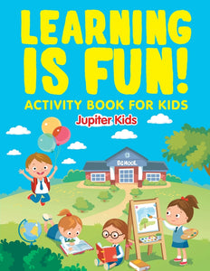 Learning is Fun!: Activity Book For Kids
