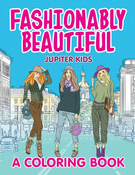 Fashionably Beautiful (A Coloring Book)
