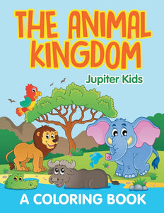 The Animal Kingdom (A Coloring Book)