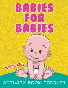 Babies for Babies: Activity Book Toddler