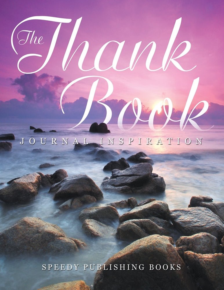 Journaling Thank The Thank Book: Journal Inspiration – Speedy Publishing LLC