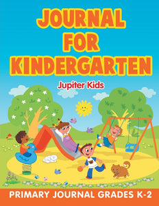 Journal for Kindergarten: Primary Journal Grades K-2