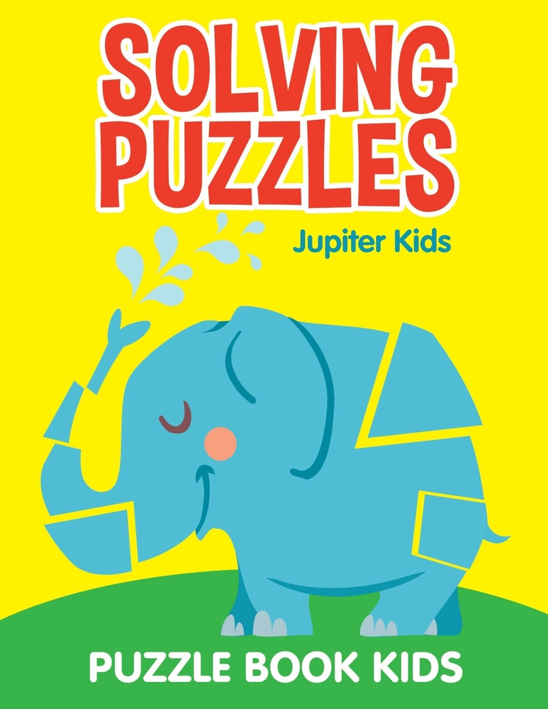Solving Puzzles: Puzzle Book Kids