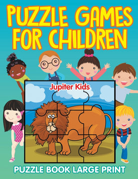 Puzzle Games for Children: Puzzle Book Large Print