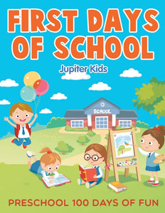 First Days of School: Preschool 100 Days of Fun
