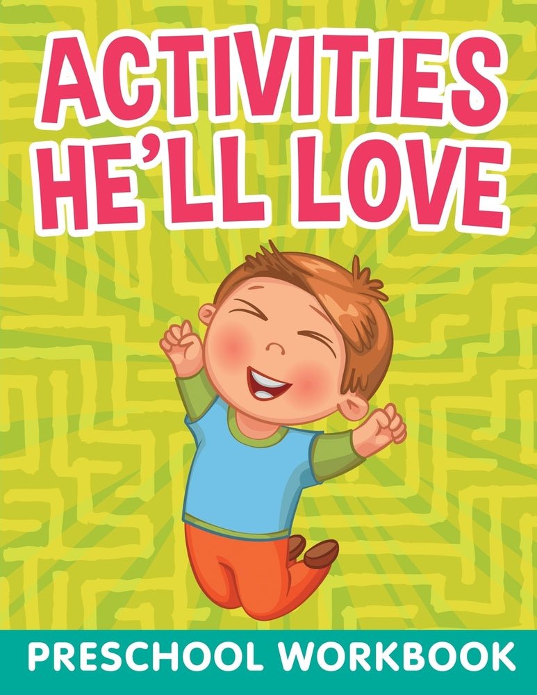 Activities He'll Love: Preschool WorkBook