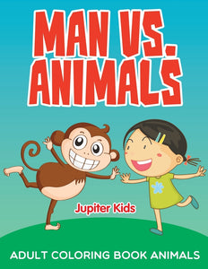 Man vs. Animals: Adult Coloring Book Animals