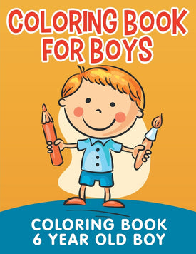 Coloring Book for Boys: Coloring Book 6 Year Old Boy