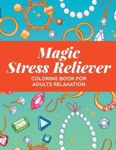 Magic Stress Reliever: Coloring Book For Adults Relaxation