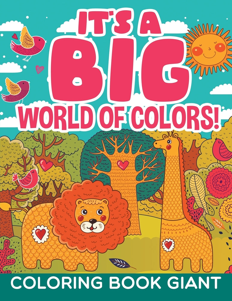 Its a Big World of Colors!: Coloring Book Giant