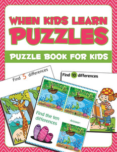 When Kids Learn Puzzles: Puzzle Book For Kids