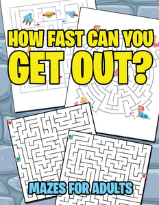 How Fast Can You Get Out: Mazes For Adults