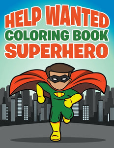 Help Wanted: Coloring Book Superhero