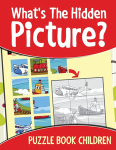 Whats The Hidden Picture: Puzzle Book Children