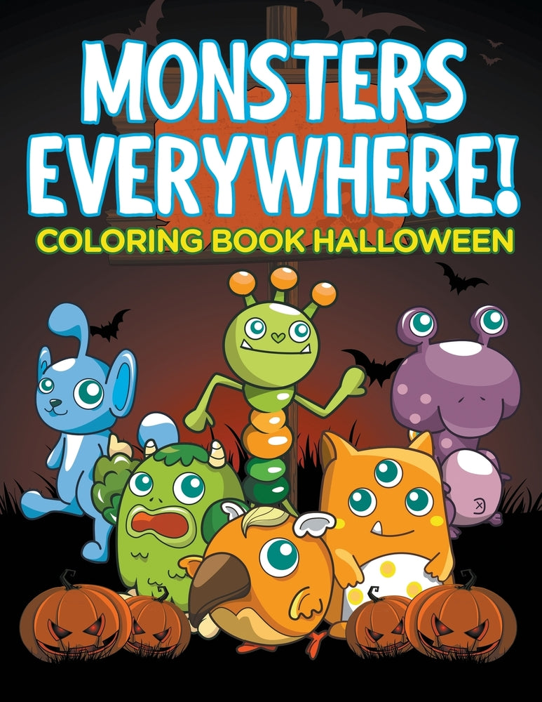 Monsters Everywhere!: Coloring Book Halloween