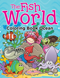 The Fish World: Coloring Book Ocean