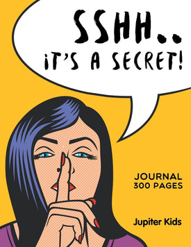 Sshh. Its a Secret!: Journal 300 Pages
