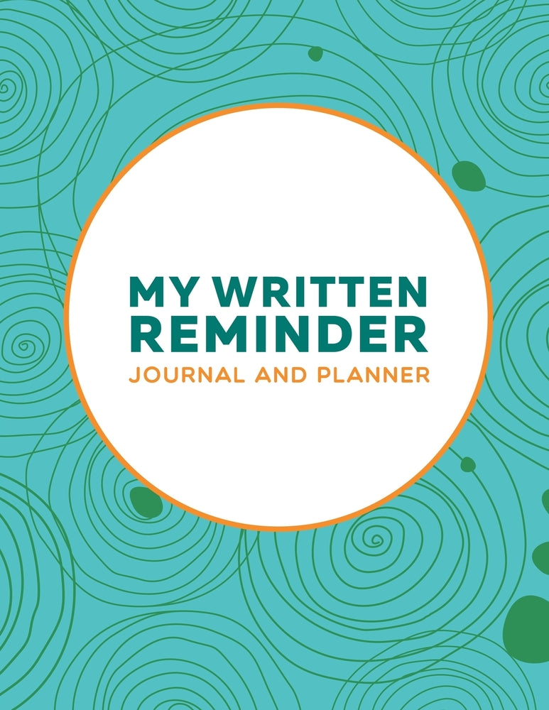 My Written Reminder: Journal And Planner