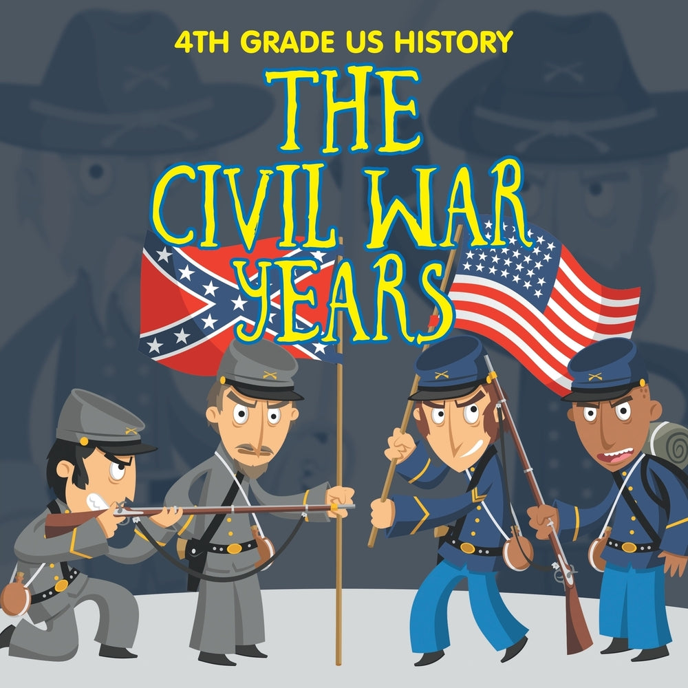 4th Grade US History: The Civil War Years