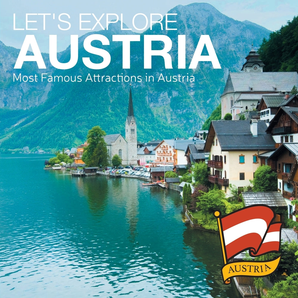 Lets Explore Austria (Most Famous Attractions in Austria)