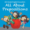 6th Grade English Encounters: All About Prepositions