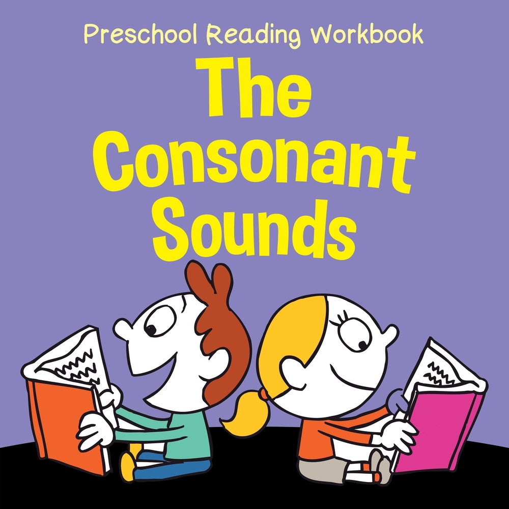 Preschool Reading Workbook: The Consonant Sounds