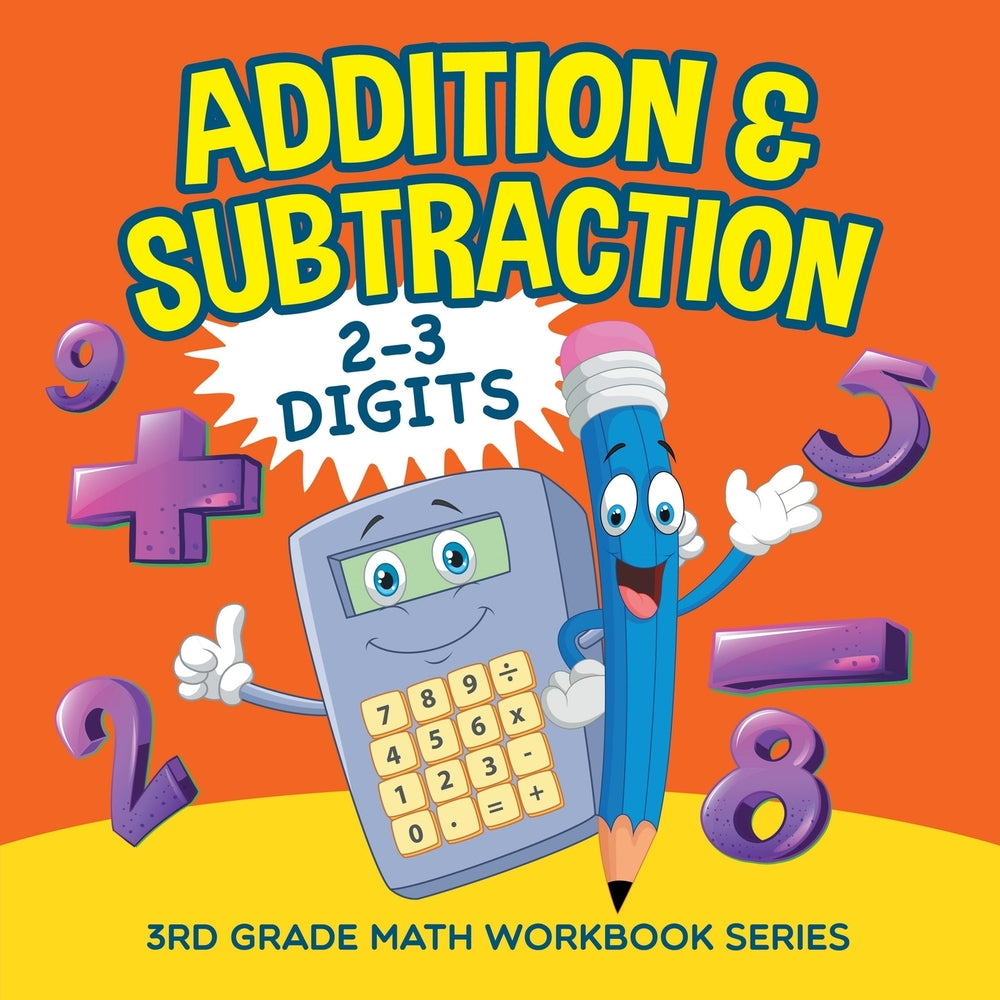 Addition & Subtraction (2-3 Digits) : 3rd Grade Math Workbook Series