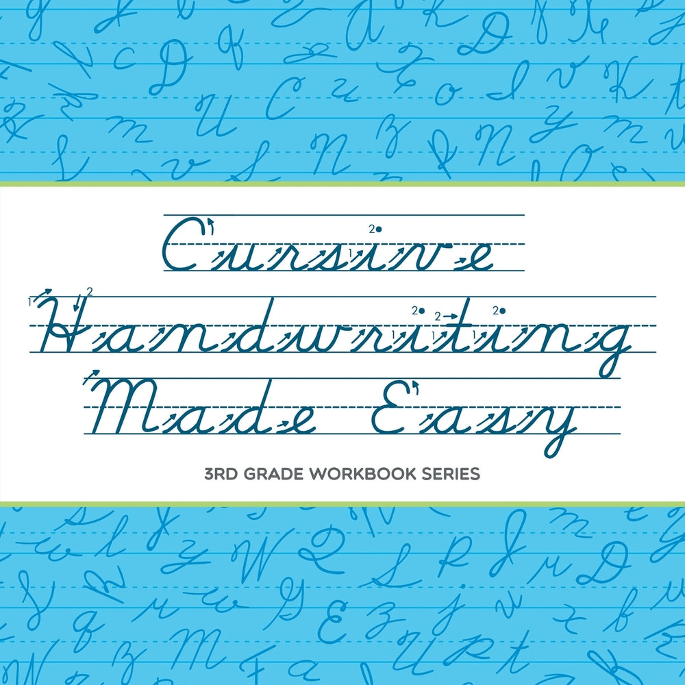 Cursive Handwriting Made Easy : 3rd Grade Workbook Series