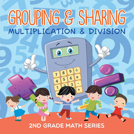 Grouping & Sharing (Multiplication & Division) : 2nd Grade Math Series