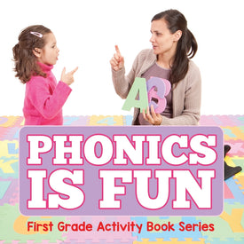 Phonics Is Fun : First Grade Activity Book Series