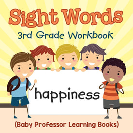 Sight Words 3rd Grade Workbook  (Baby Professor Learning Books)