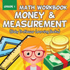 Grade 1 Math Workbook: Money & Measurement (Baby Professor Learning Books)
